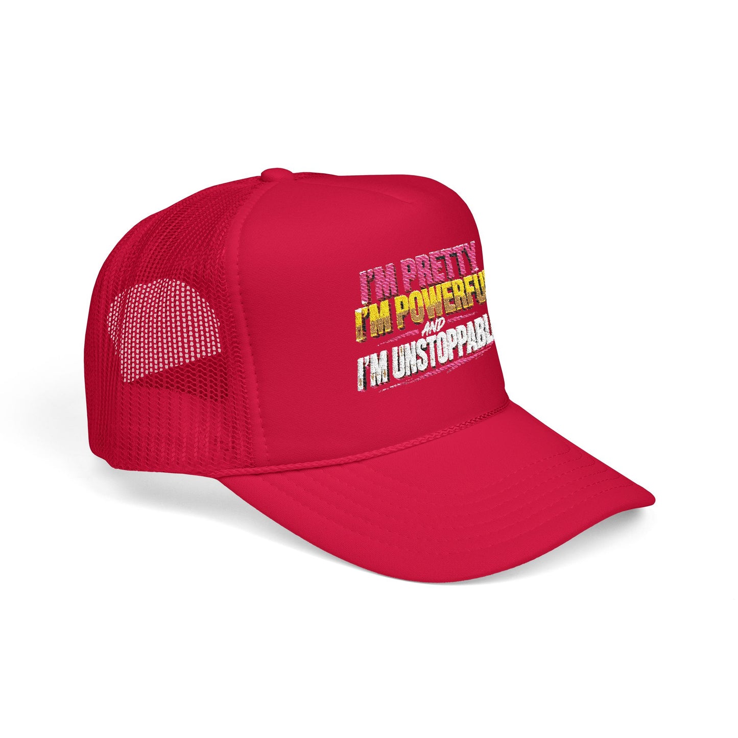 Trucker Hat — "I’m Pretty, I’m Powerful, I’m Unstoppable" Bold Floral Foam Cap