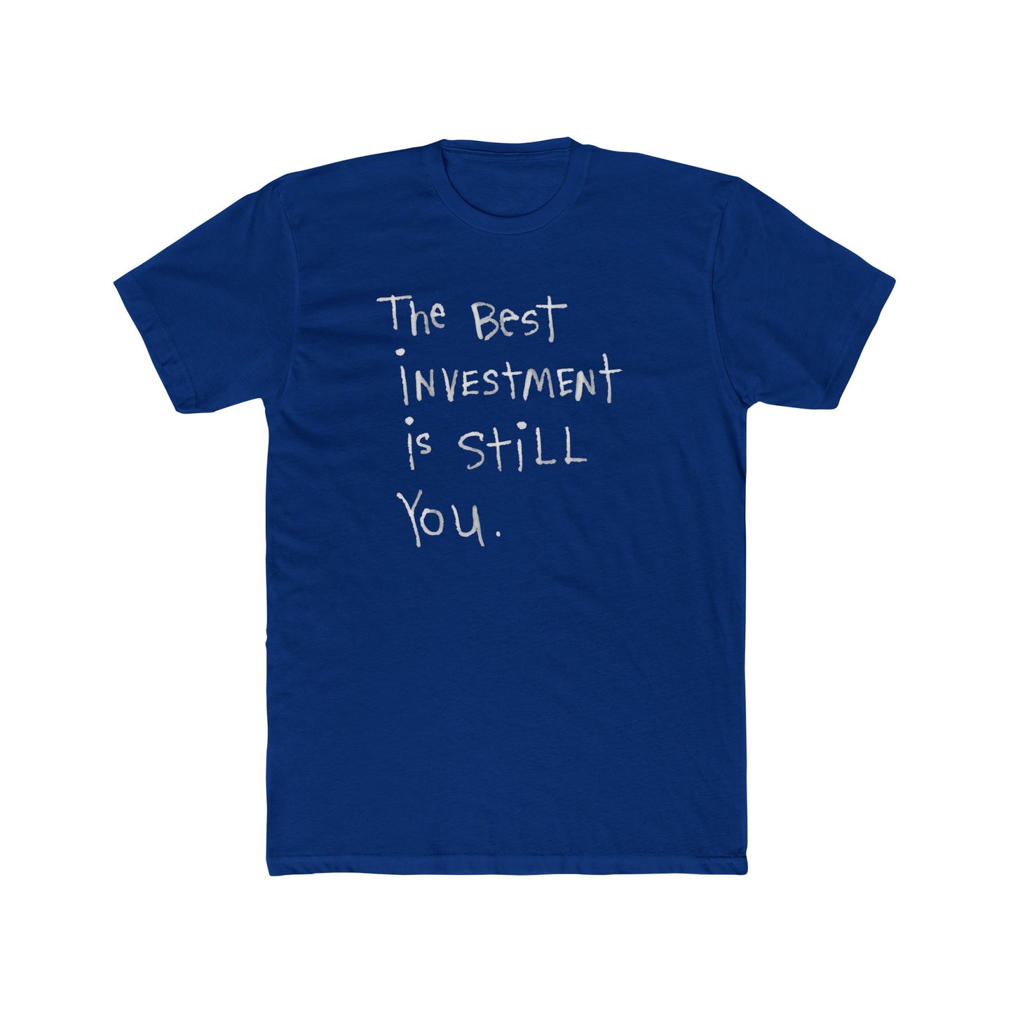 Crew Tee — “The Best Investment Is Still You” Inspirational Graphic T-Shirt