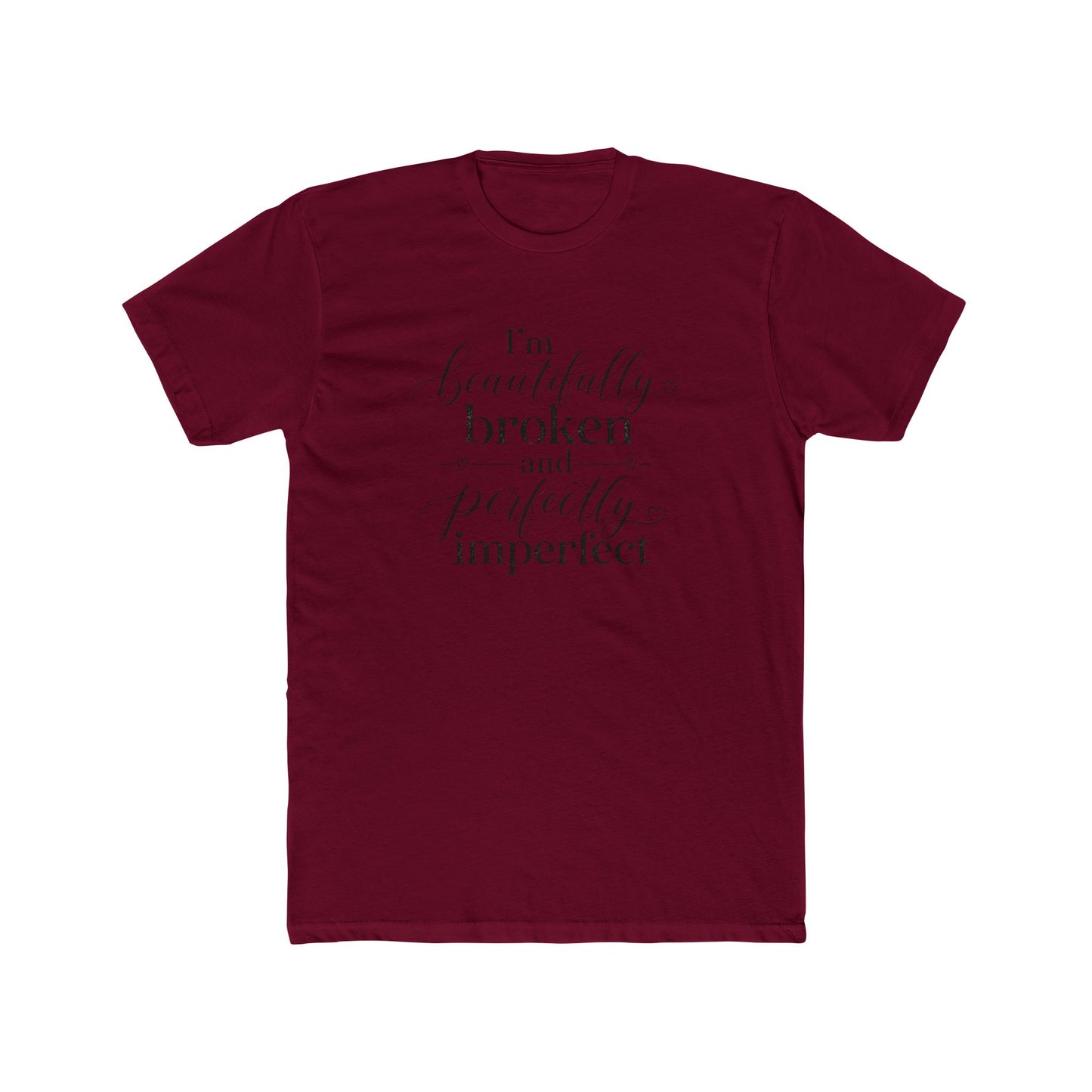 Inspirational Tee — "I'm Beautifully Broken and Perfectly Imperfect" Cotton Crew