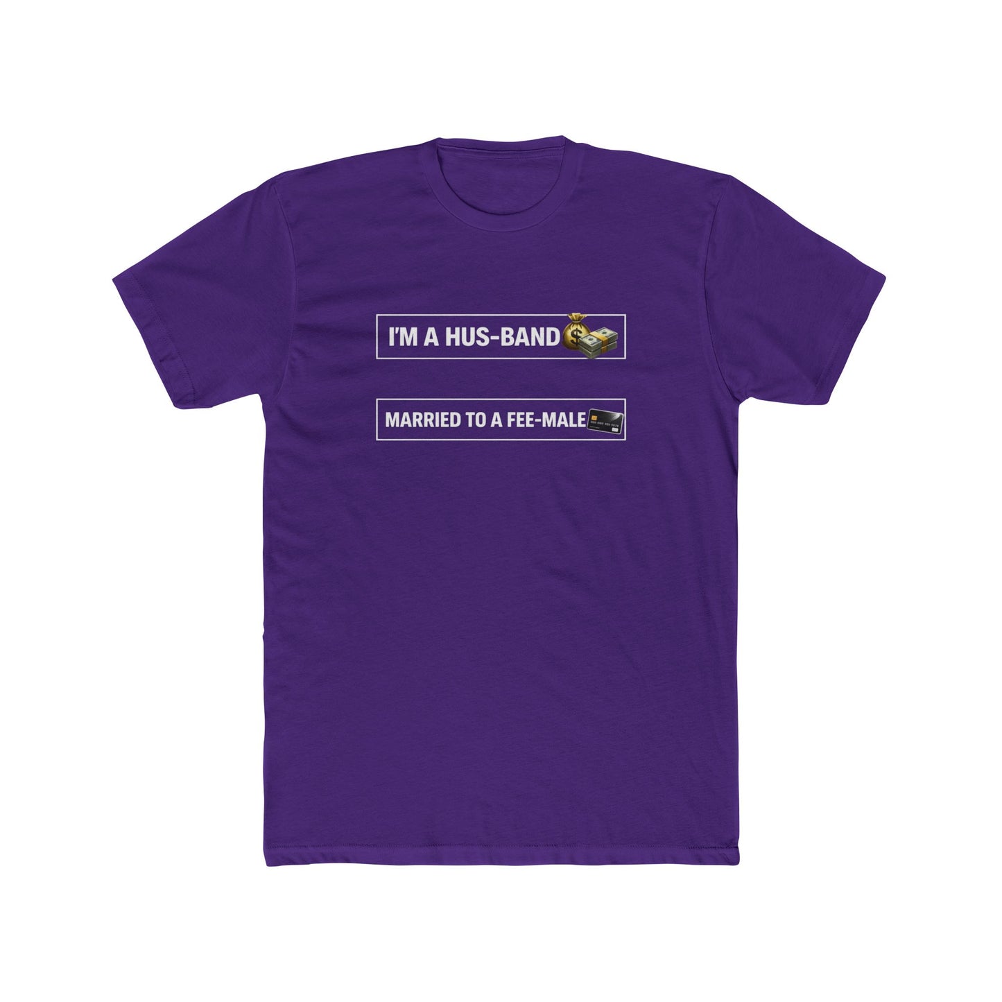 Husband Tee — "I’m a Hus-band, Married to a Fee-male" Funny Marriage Joke T-Shirt