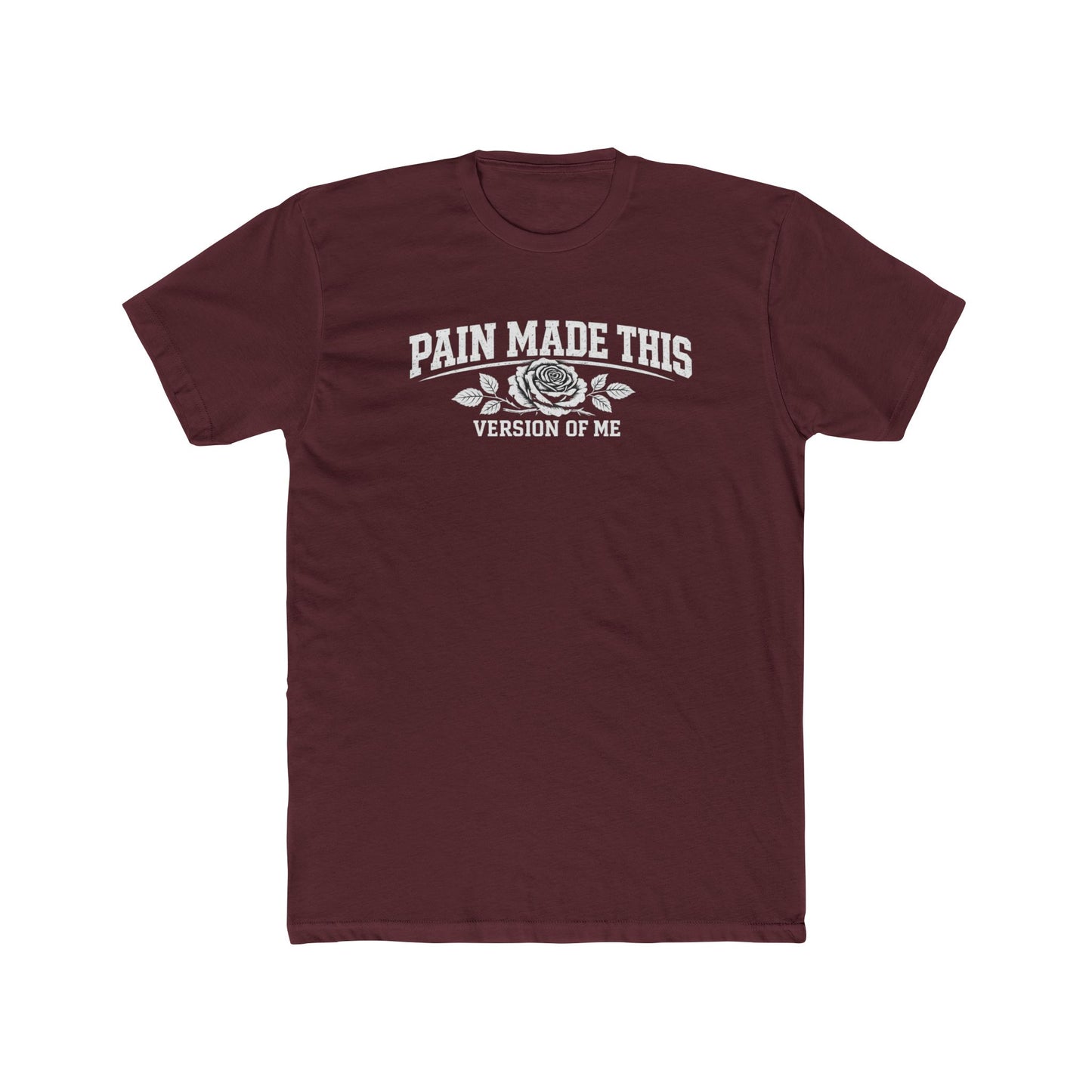 Pain Made This Tee — "Pain Made This Version of Me" Graphic T-Shirt