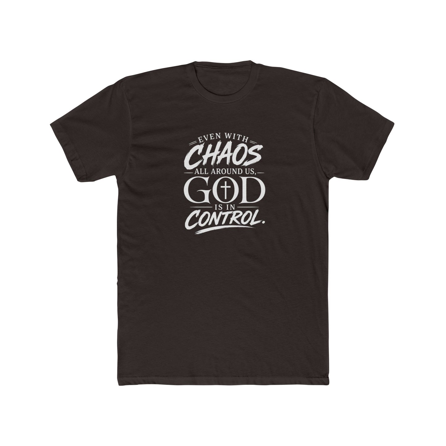 Faith Tee — "Even With Chaos All Around Us, God Is In Control" Christian Graphic T-Shirt