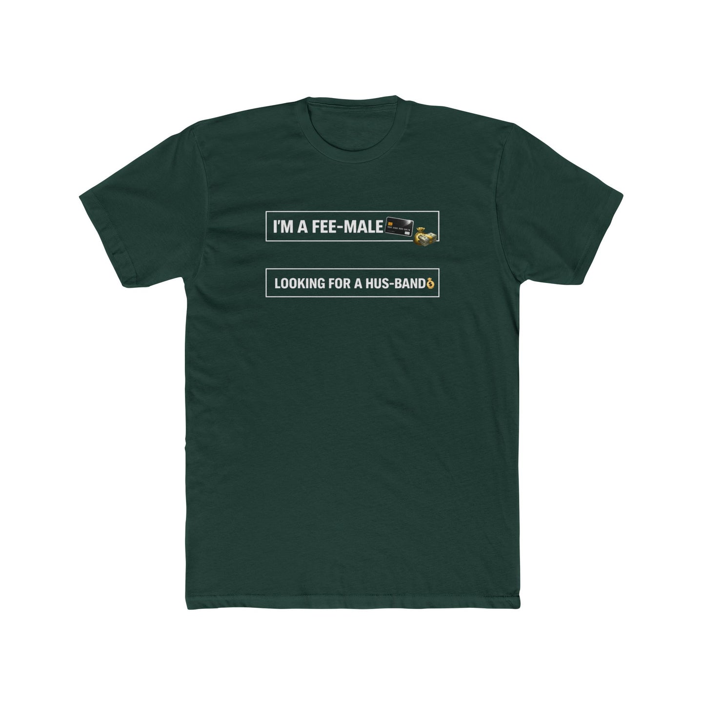 I'm a Fee-Male Looking for a Hus-band T-Shirt