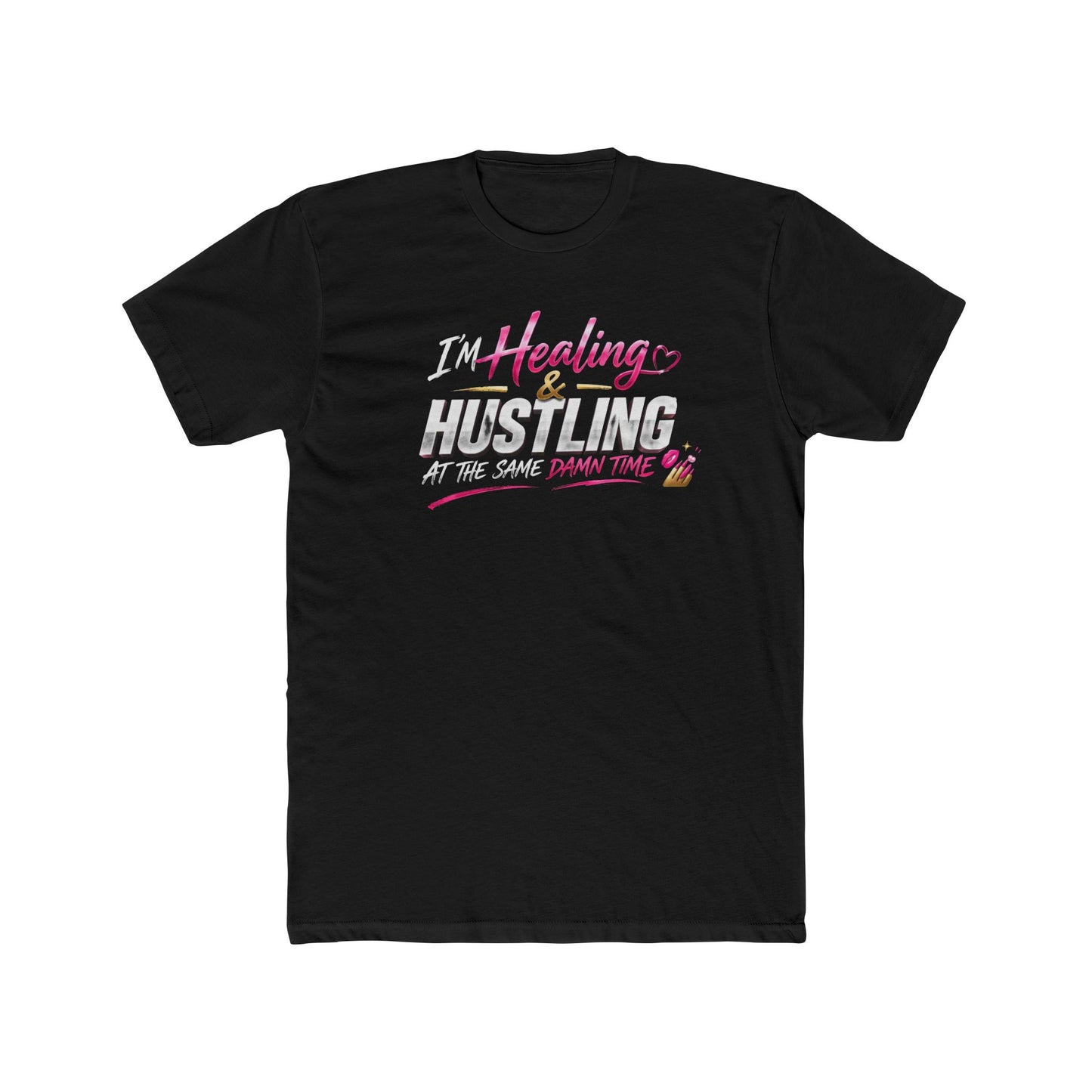 Healing Hustle Tee — "Healings & Hustling Down Time" Inspirational Graphic Tee
