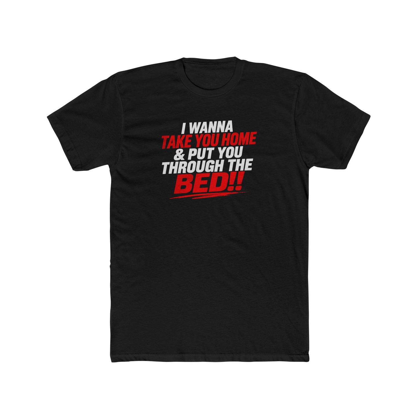 Take You Home to Bed!! Tee — Funny Sleep & Flirty Graphic T‑Shirt