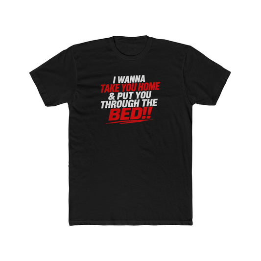 Take You Home to Bed!! Tee — Funny Sleep & Flirty Graphic T‑Shirt