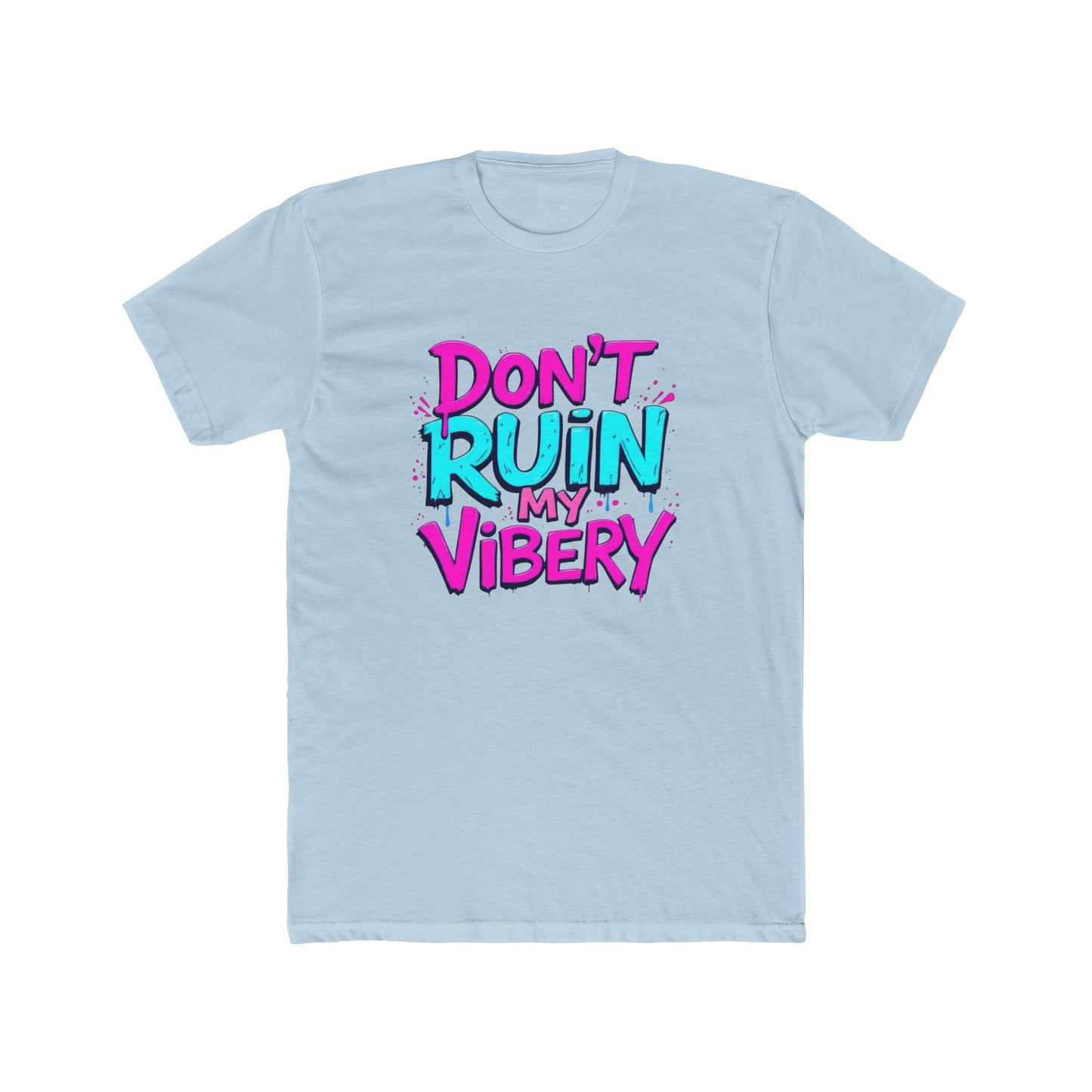 Don't Ruin My Vibery T-Shirt — Retro Neon Graphic Tee for Vibe-Lovers