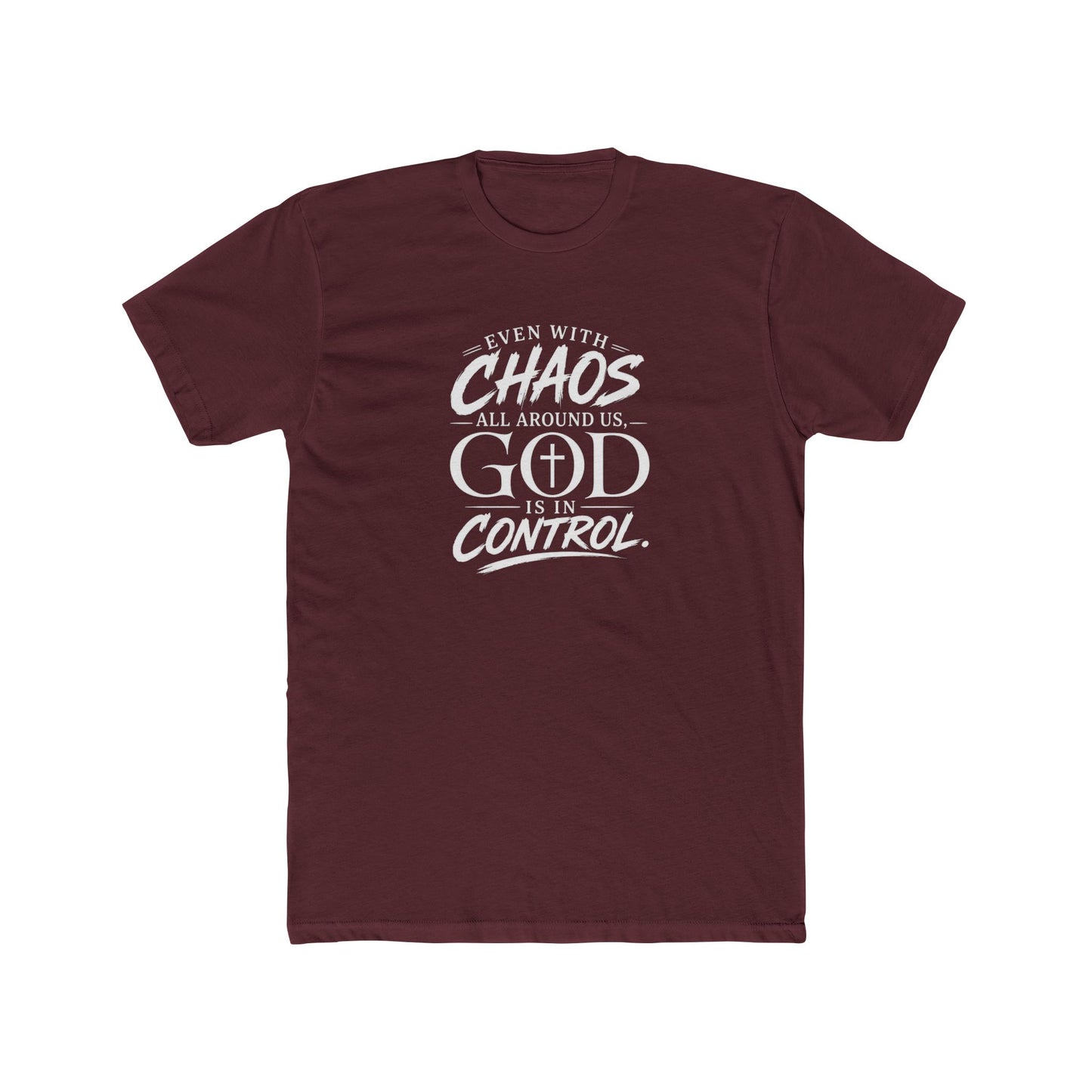 Faith Tee — "Even With Chaos All Around Us, God Is In Control" Christian Graphic T-Shirt