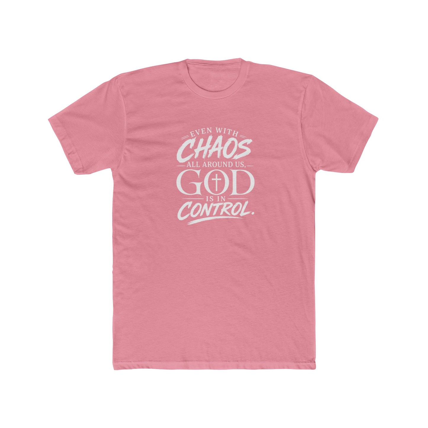 Faith Tee — "Even With Chaos All Around Us, God Is In Control" Christian Graphic T-Shirt