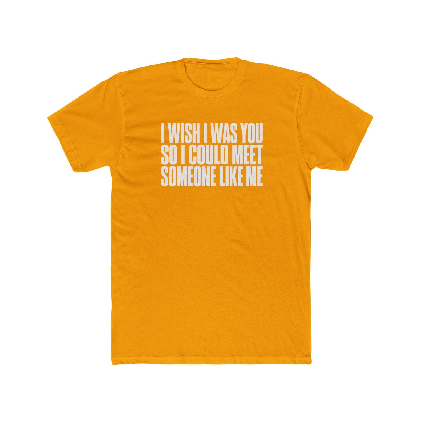 I Wish I Was You Tee — Funny Self-Love Graphic T-Shirt