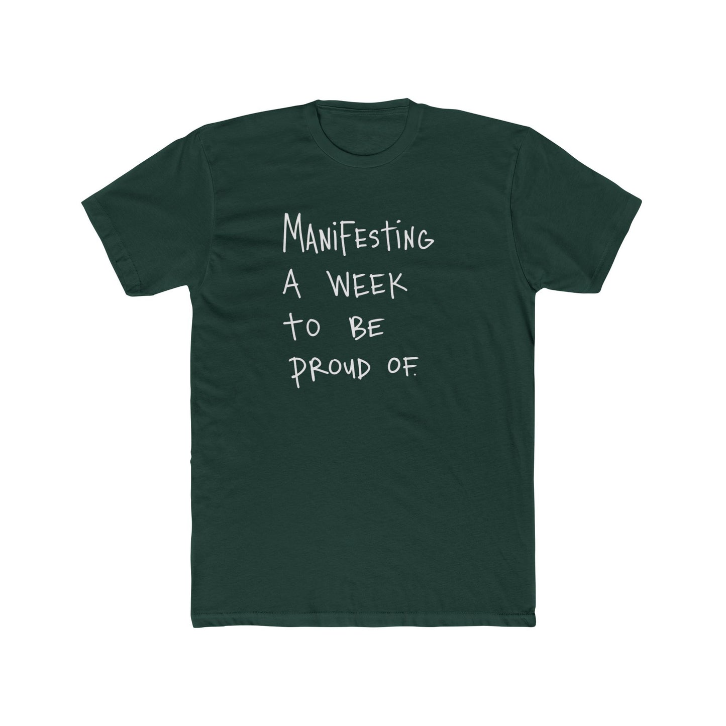 Manifesting A Week To Be Proud Of Tee