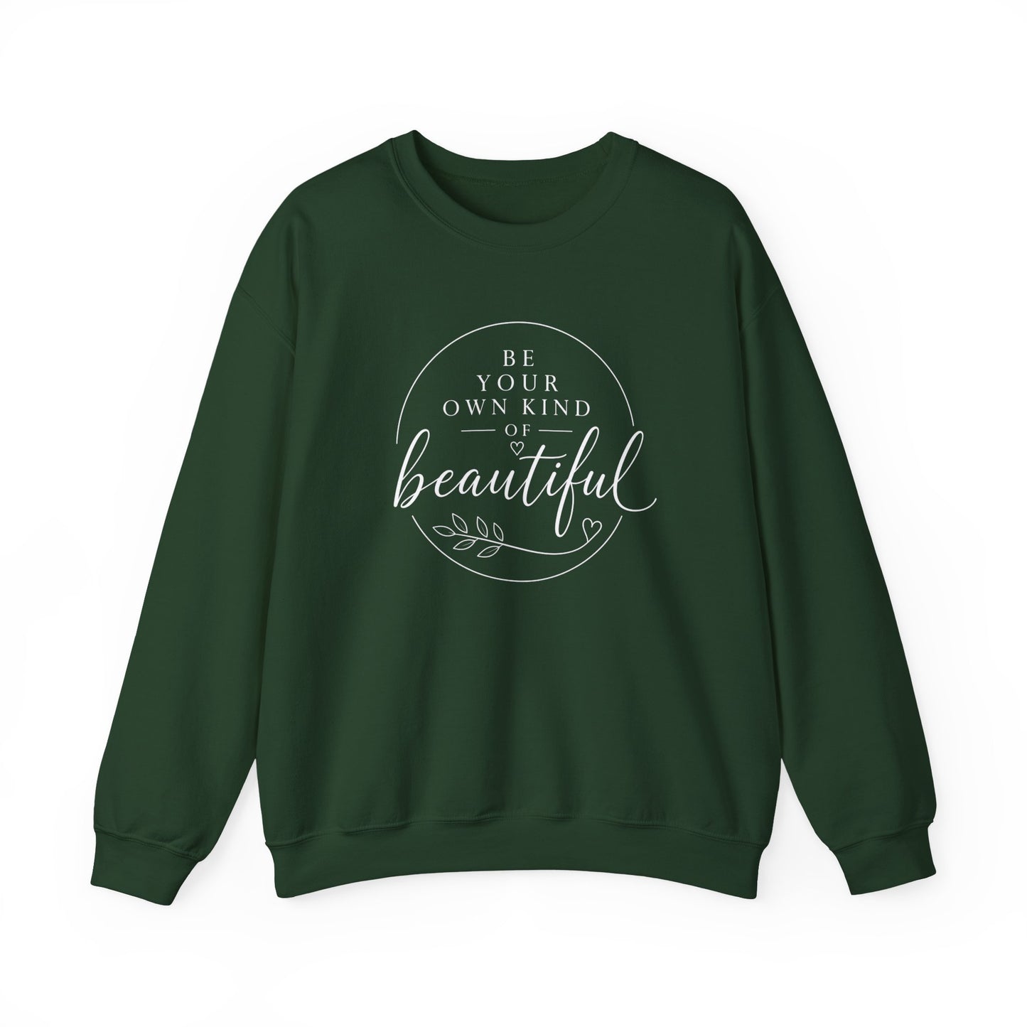 Be Your Own Kind of Beautiful Crewneck Sweatshirt