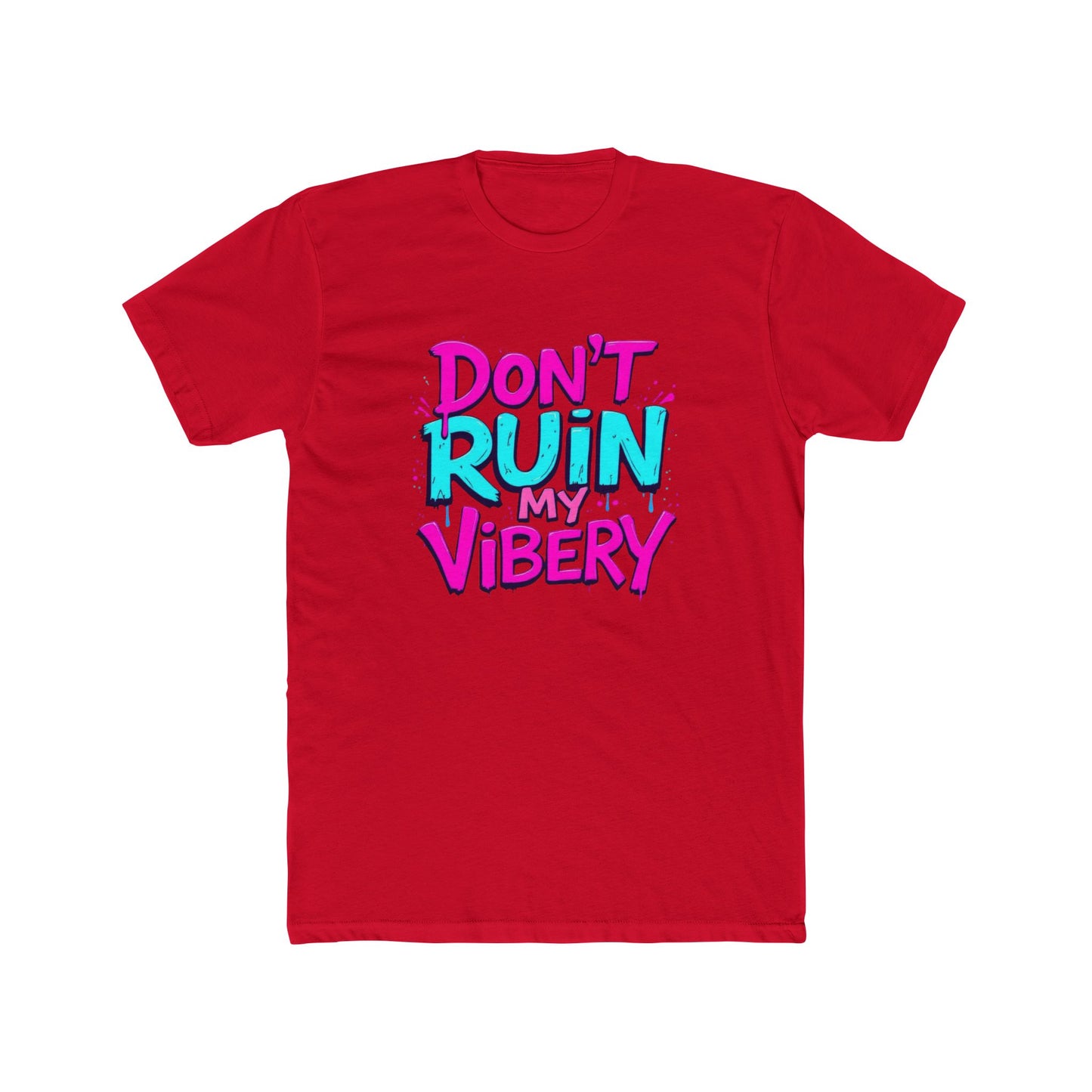Don't Ruin My Vibery T-Shirt — Retro Neon Graphic Tee for Vibe-Lovers