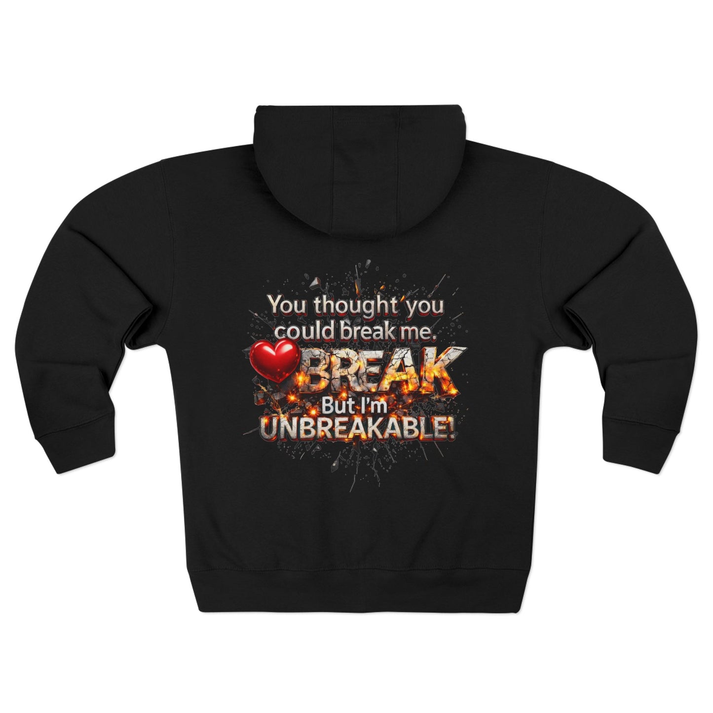 You Thought You Could Break Me... But I’m Unbreakable" Motivational Zip-Up