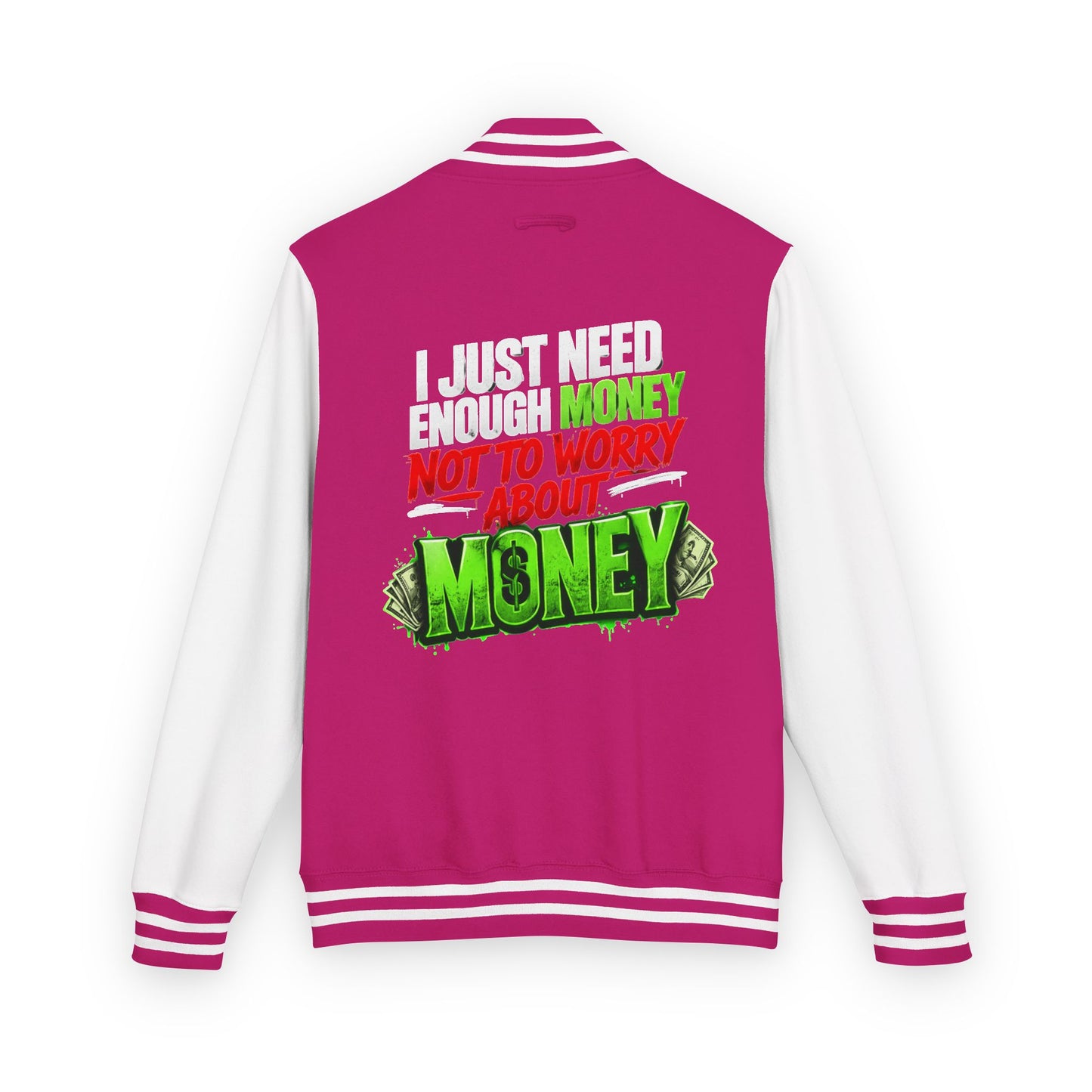 Letterman Jacket — "I Just Need Enough Money" Graphic Varsity Jacket