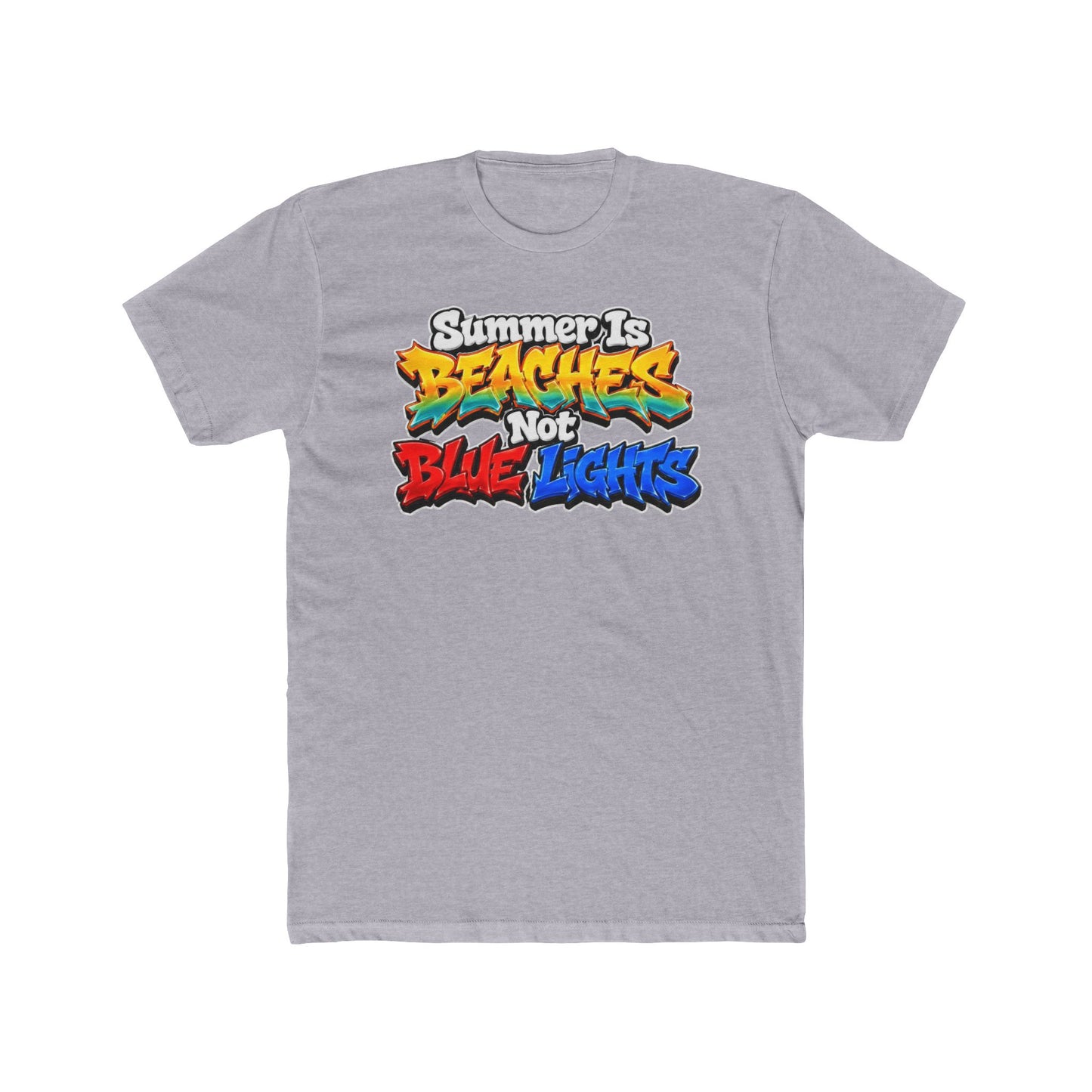 Summer Is Beaches Not Blue Lights T‑Shirt
