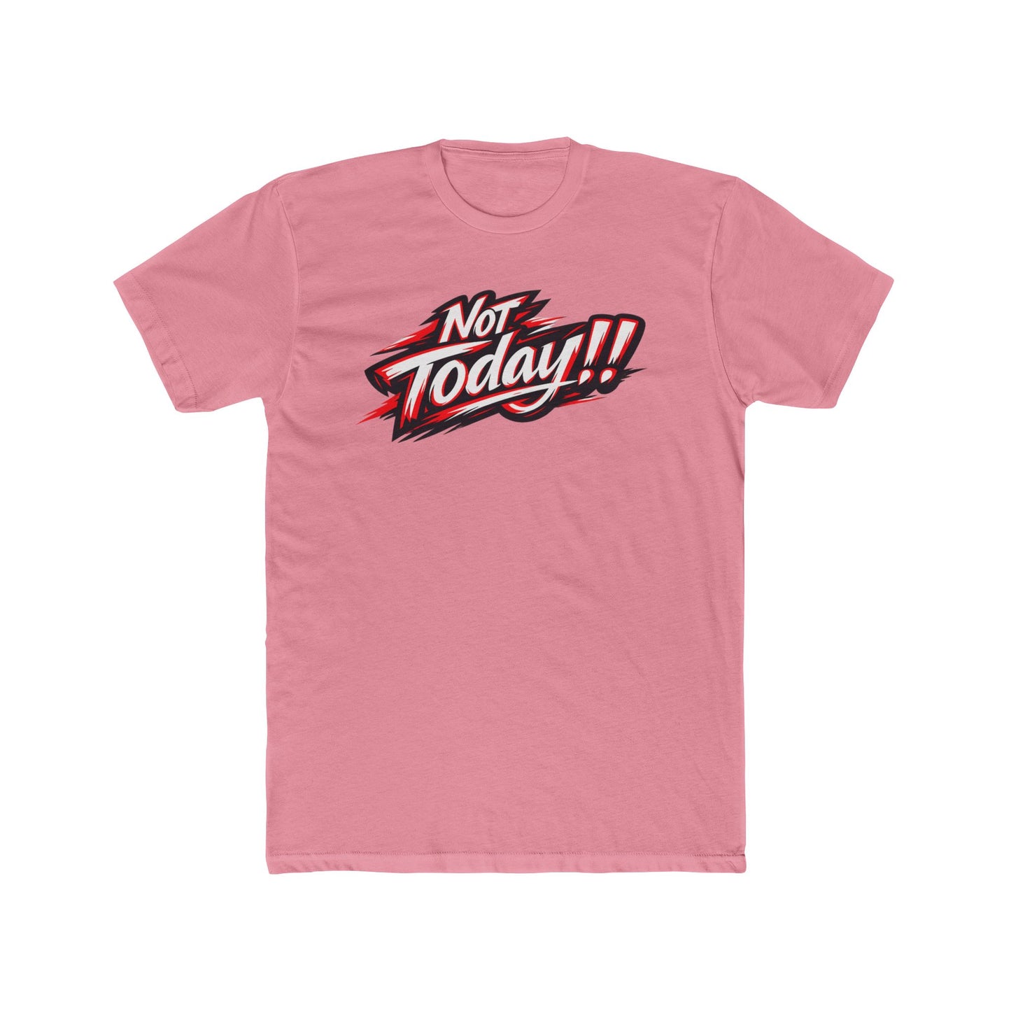 Not Today!! Graphic Tee — Retro Bold Slogan T-Shirt