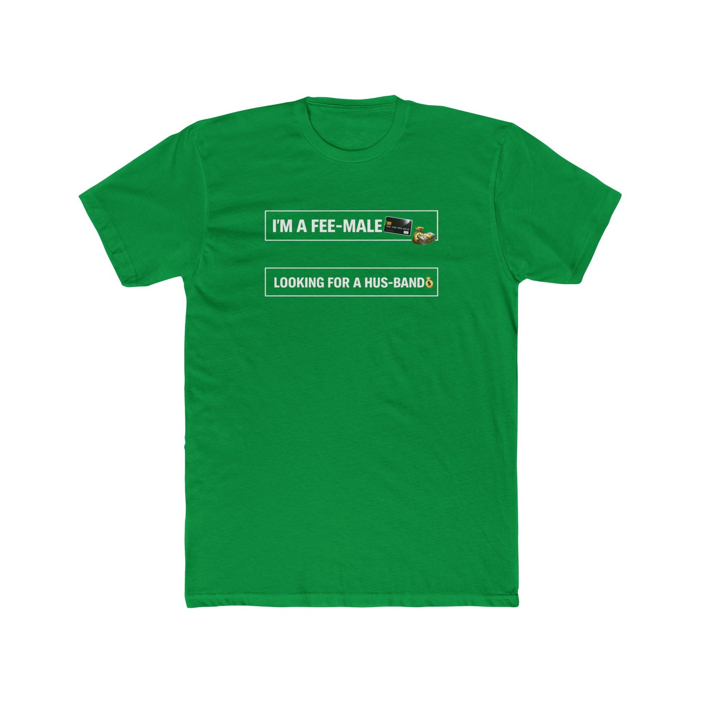 I'm a Fee-Male Looking for a Hus-band T-Shirt