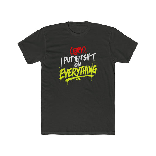 (Ery) I Put This Shit On Everything" — Retro Neon Graphic T-Shirt