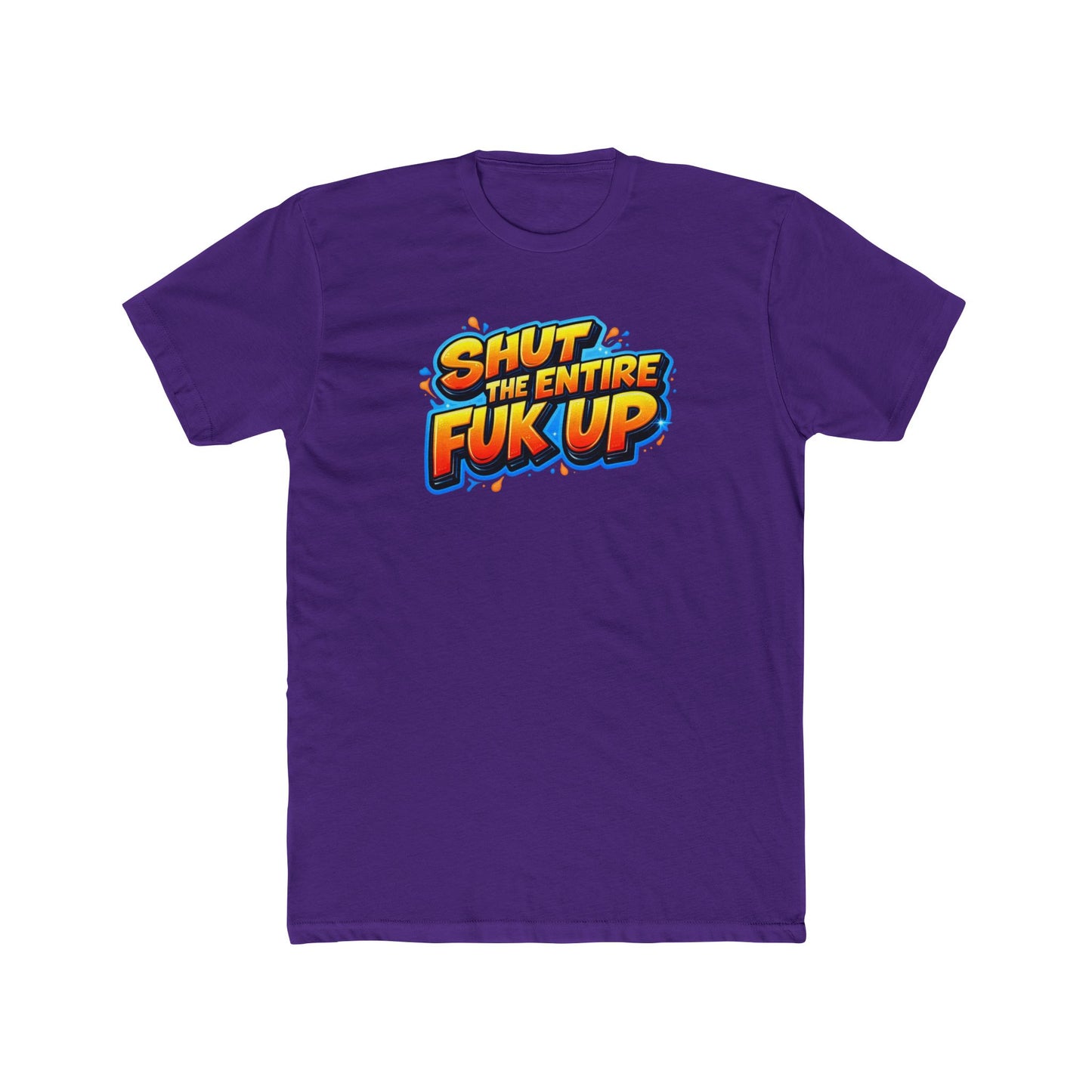 Graphic Tee — "Shut the Entire Fuk Up" Bold Retro Text Shirt