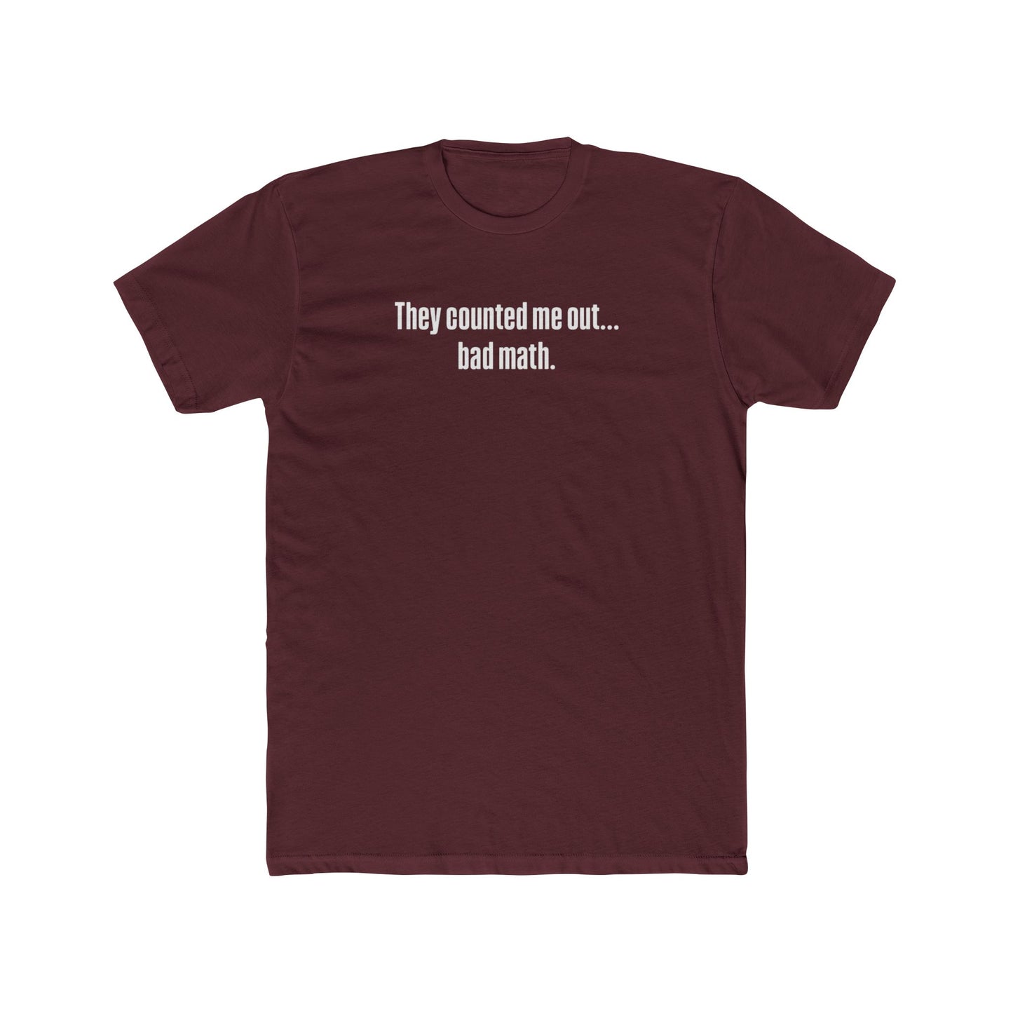 They Counted Me Out Tee