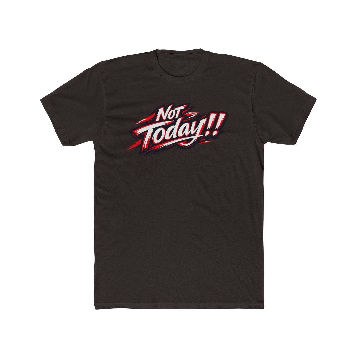 Not Today!! Graphic Tee — Retro Bold Slogan T-Shirt
