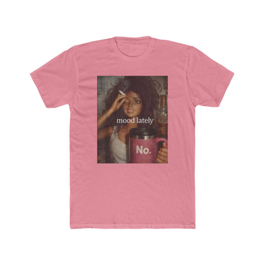 Mood Lately Tee — "Graphic T-Shirt