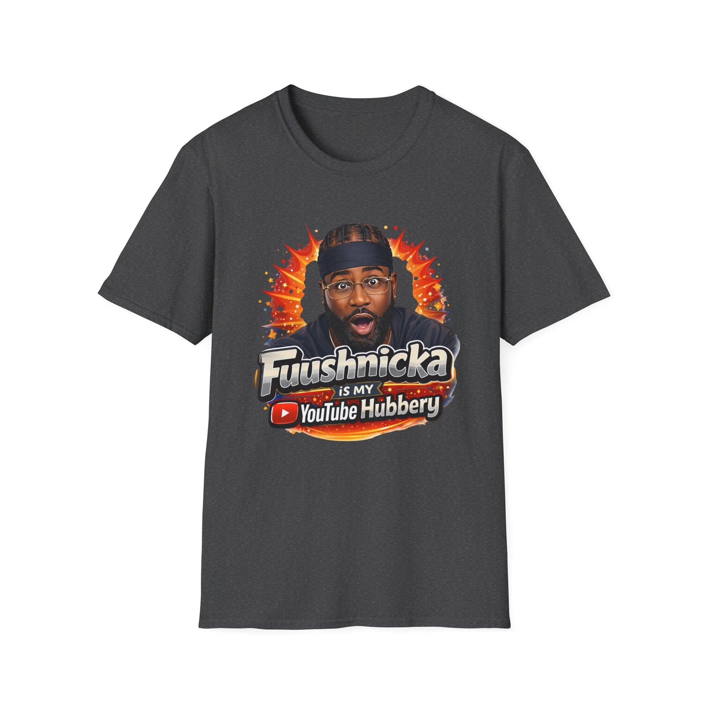 YouTube Hubbery T‑Shirt — “Fuushnicka Is My YouTube Hubbery” Fan Tee
