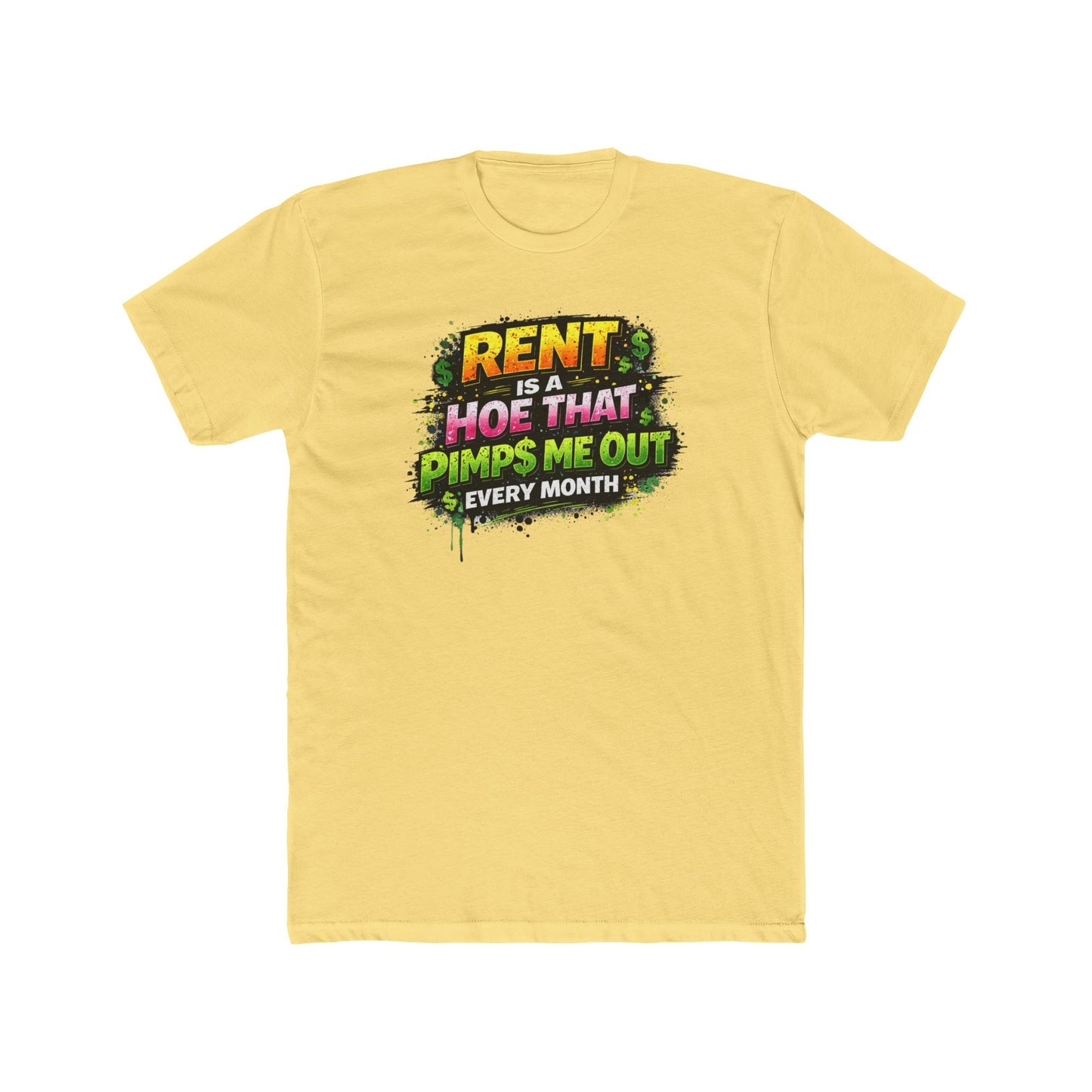 Rent Is a Hoe That Pimps Me Out Tee — Funny Rental Life Graphic T-Shirt