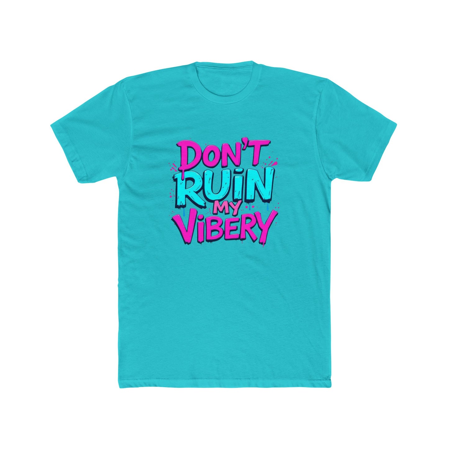 Don't Ruin My Vibery T-Shirt — Retro Neon Graphic Tee for Vibe-Lovers