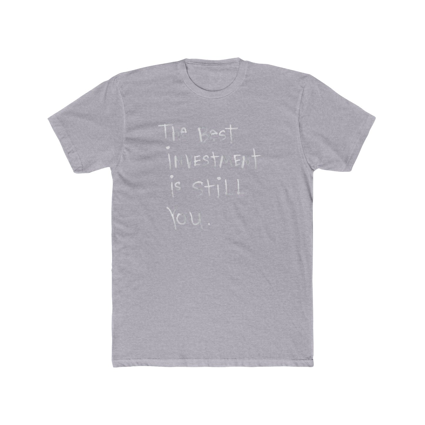 Crew Tee — “The Best Investment Is Still You” Inspirational Graphic T-Shirt