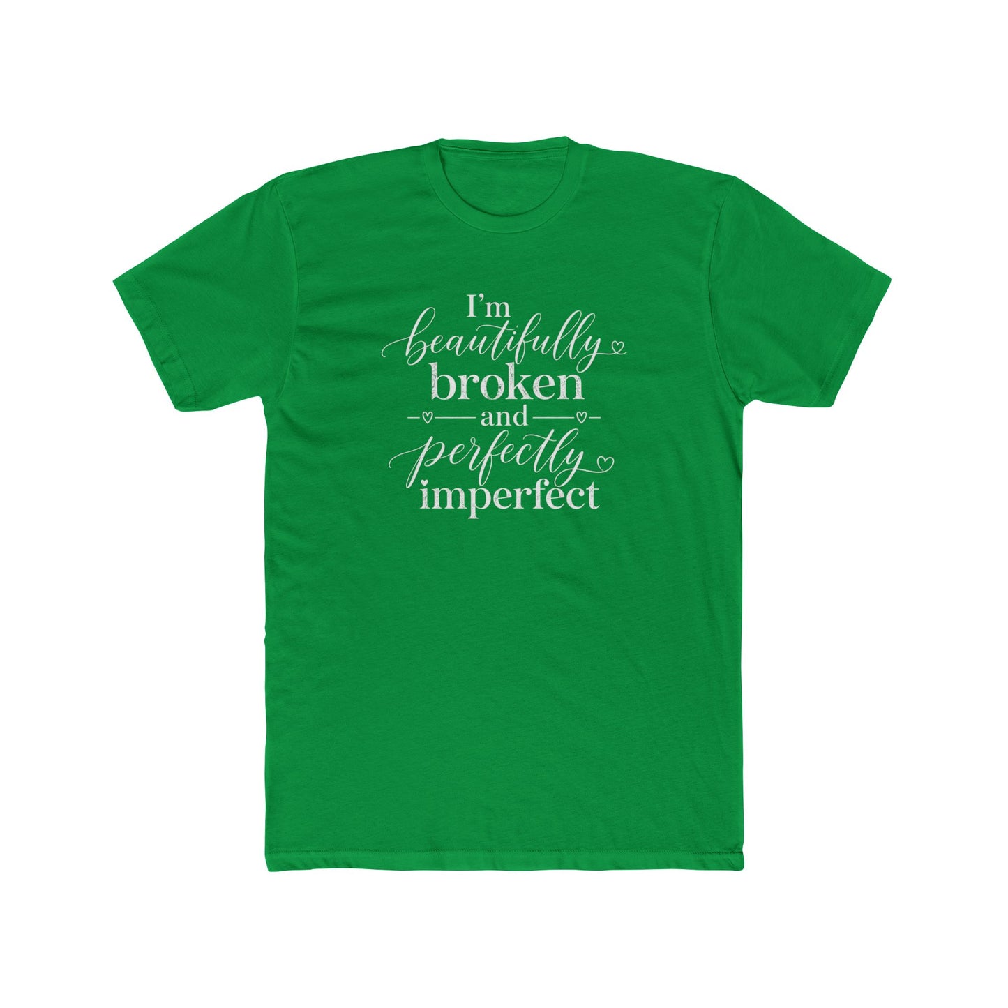 Inspirational Tee — "I'm Beautifully Broken and Perfectly Imperfect" Cotton Crew