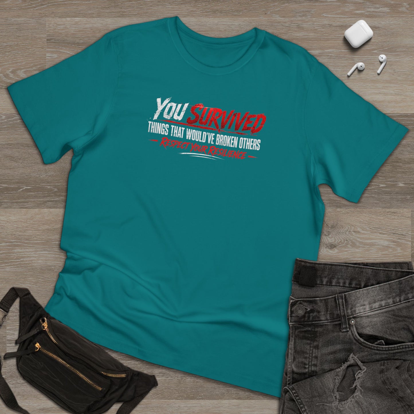 You Survived T-Shirt — "You Survived Things That Would've Broken Others" Inspirational Graphic Tee