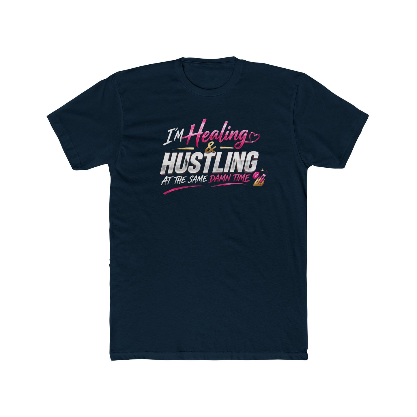 Healing Hustle Tee — "Healings & Hustling Down Time" Inspirational Graphic Tee