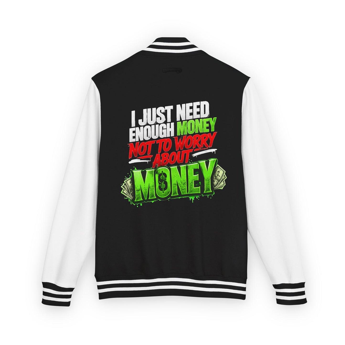 Letterman Jacket — "I Just Need Enough Money" Graphic Varsity Jacket