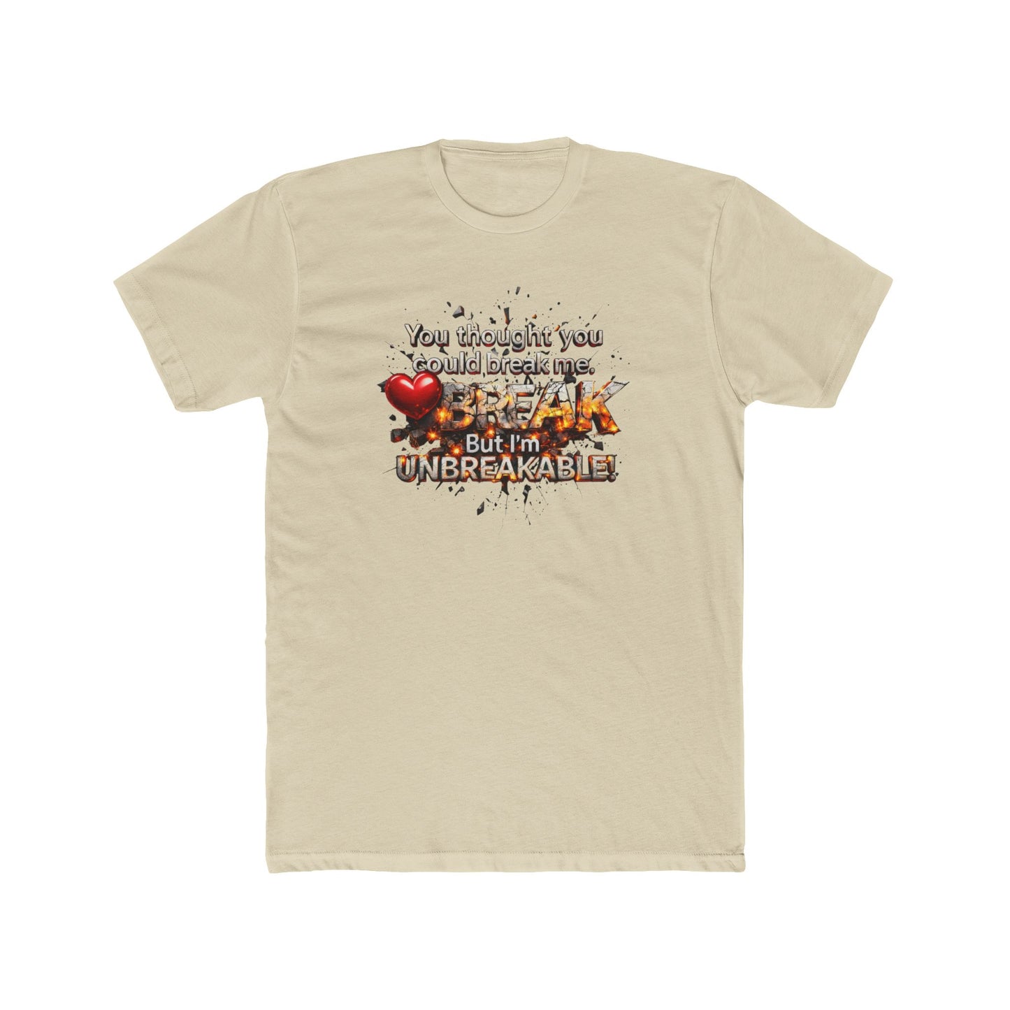 Unbreakable Tee — "You Thought You Could Break Me, But I'm Unbreakable" Graphic T-Shirt