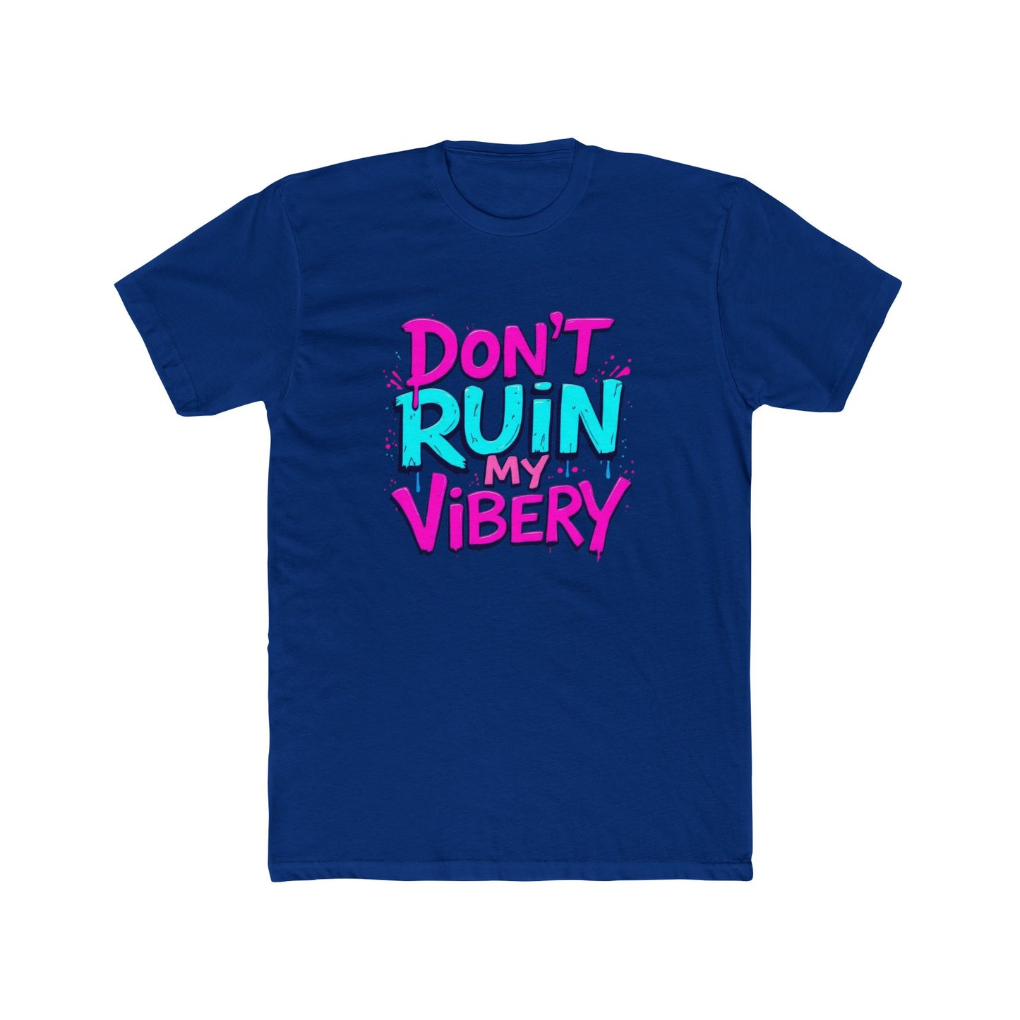 Don't Ruin My Vibery T-Shirt — Retro Neon Graphic Tee for Vibe-Lovers