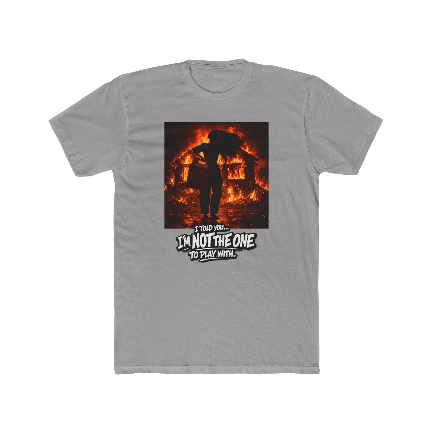 Flaming Rebellion Graphic Tee — "I'm Not the One to Play With"