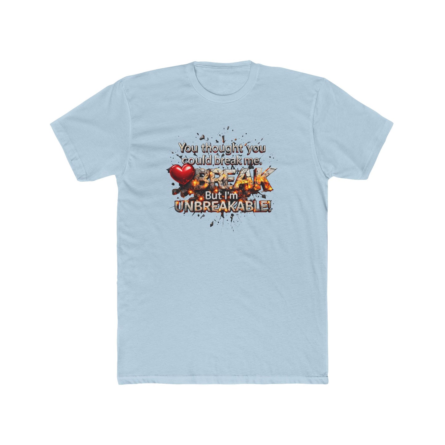 Unbreakable Tee — "You Thought You Could Break Me, But I'm Unbreakable" Graphic T-Shirt
