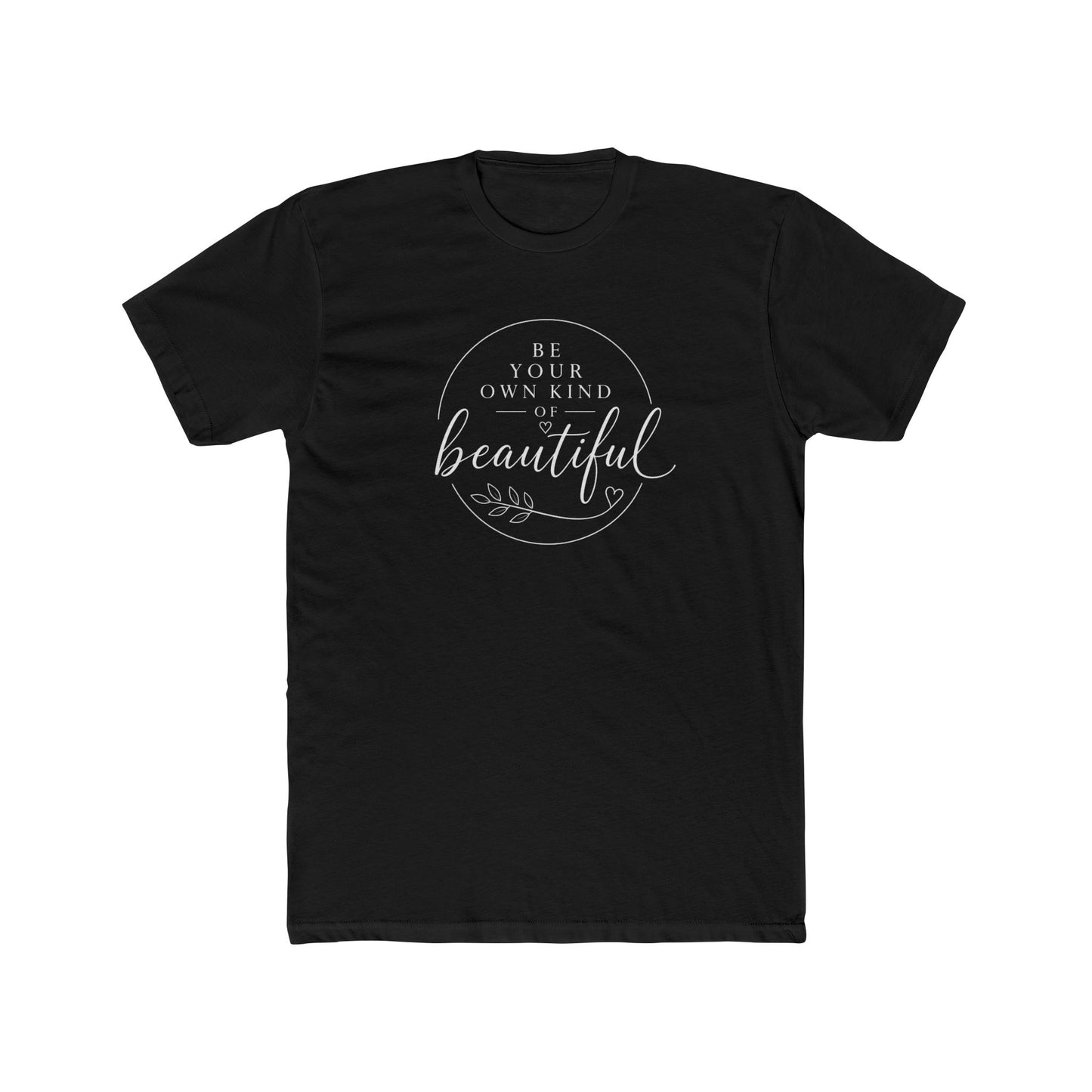 "Be Your Own Kind of Beautiful" Inspirational Graphic Shirt