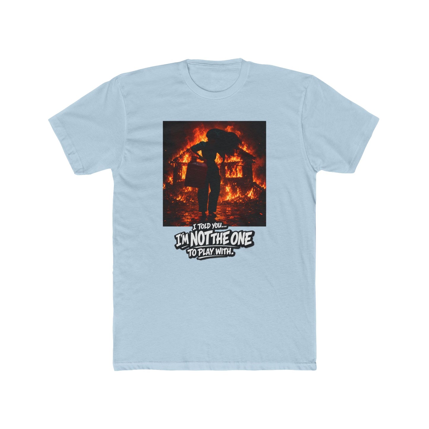 Flaming Rebellion Graphic Tee — "I'm Not the One to Play With"