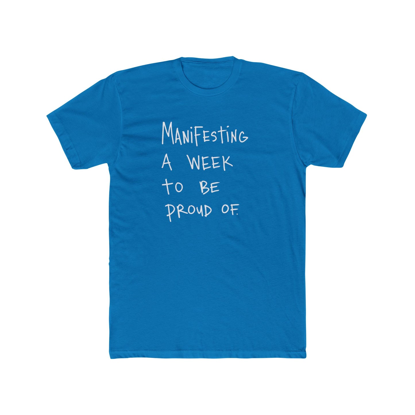 Manifesting A Week To Be Proud Of Tee