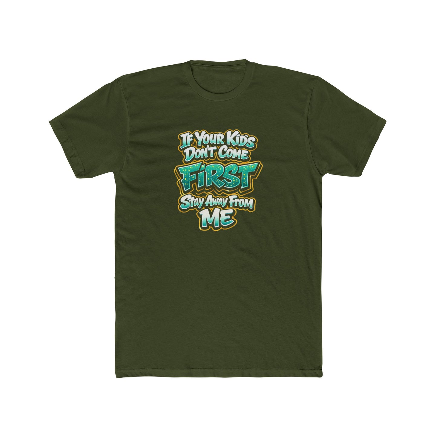 Crew Tee — "If Your Kids Don't Come First, Stay Away From Me" Retro Graphic