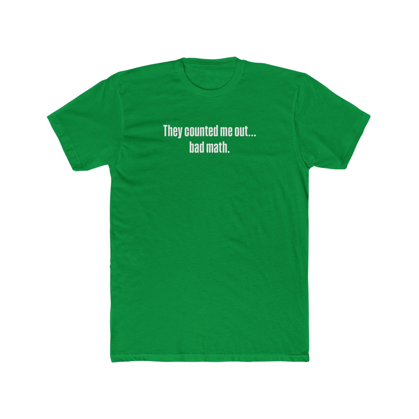 They Counted Me Out Tee