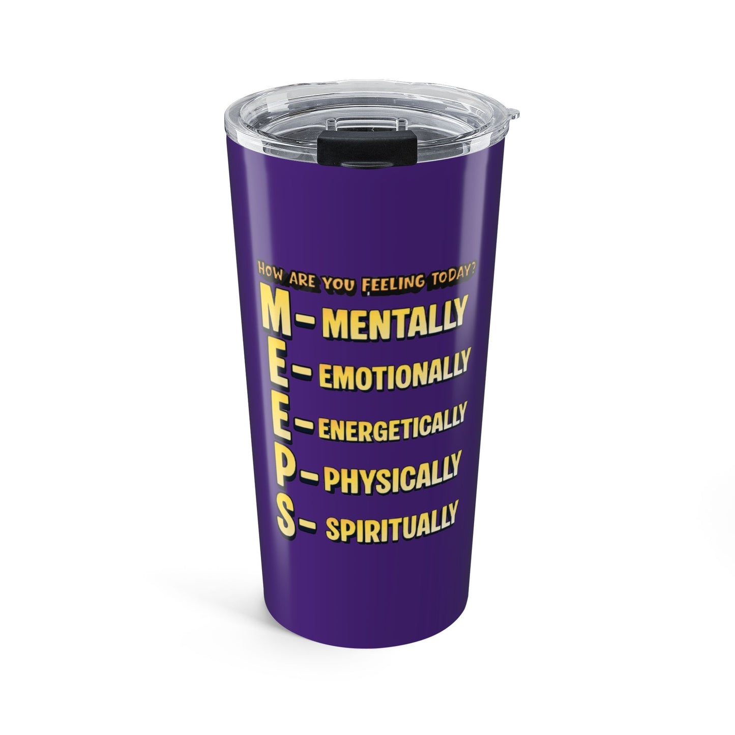 20oz Motivational Tumbler — “MEEPS” Mentally Emotionally Energetically Physically Spiritually