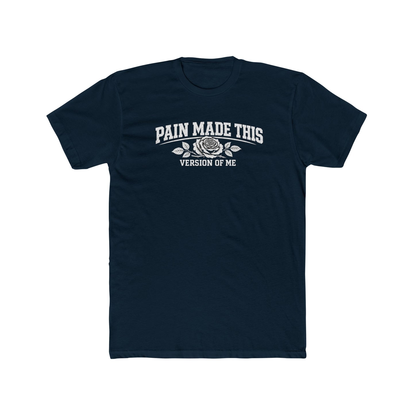 Pain Made This Tee — "Pain Made This Version of Me" Graphic T-Shirt