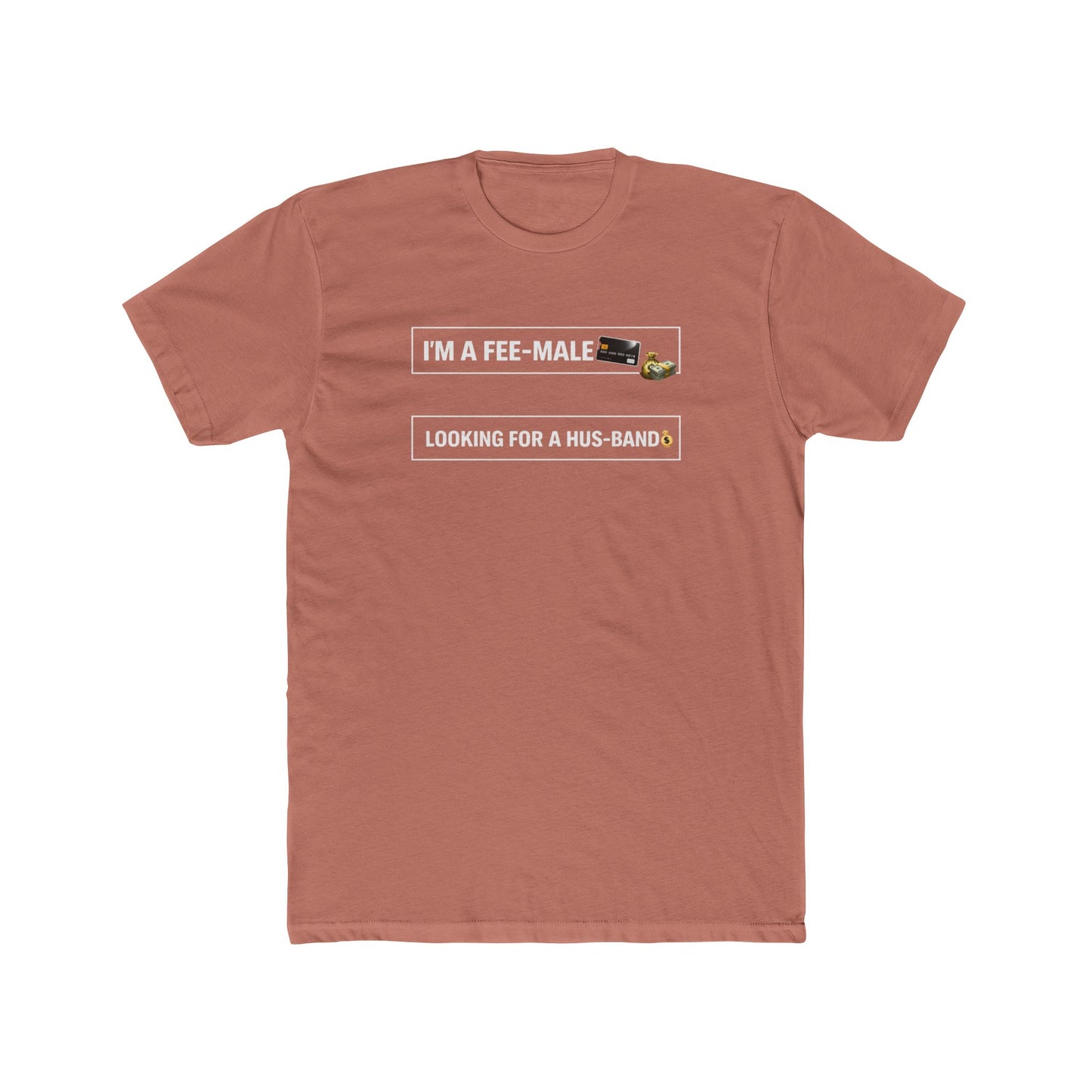 I'm a Fee-Male Looking for a Hus-band T-Shirt