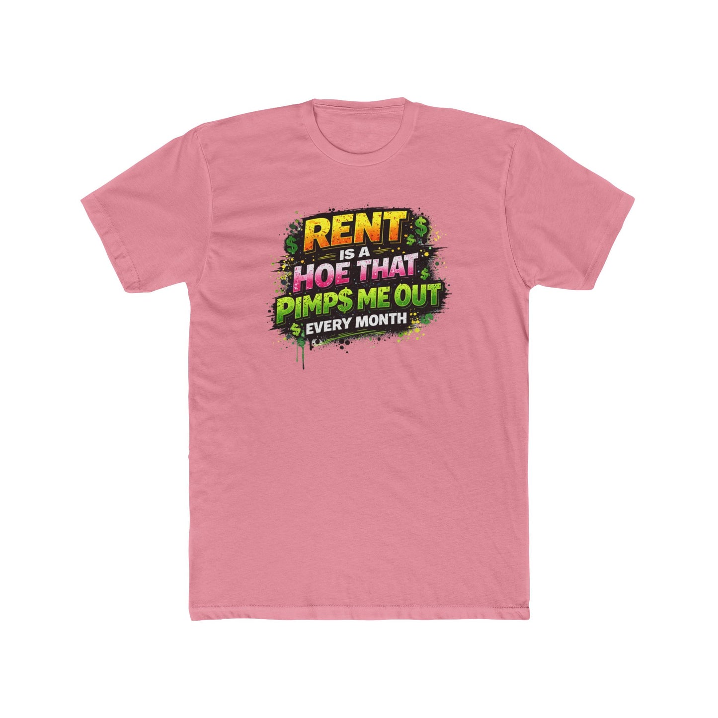 Rent Is a Hoe That Pimps Me Out Tee — Funny Rental Life Graphic T-Shirt