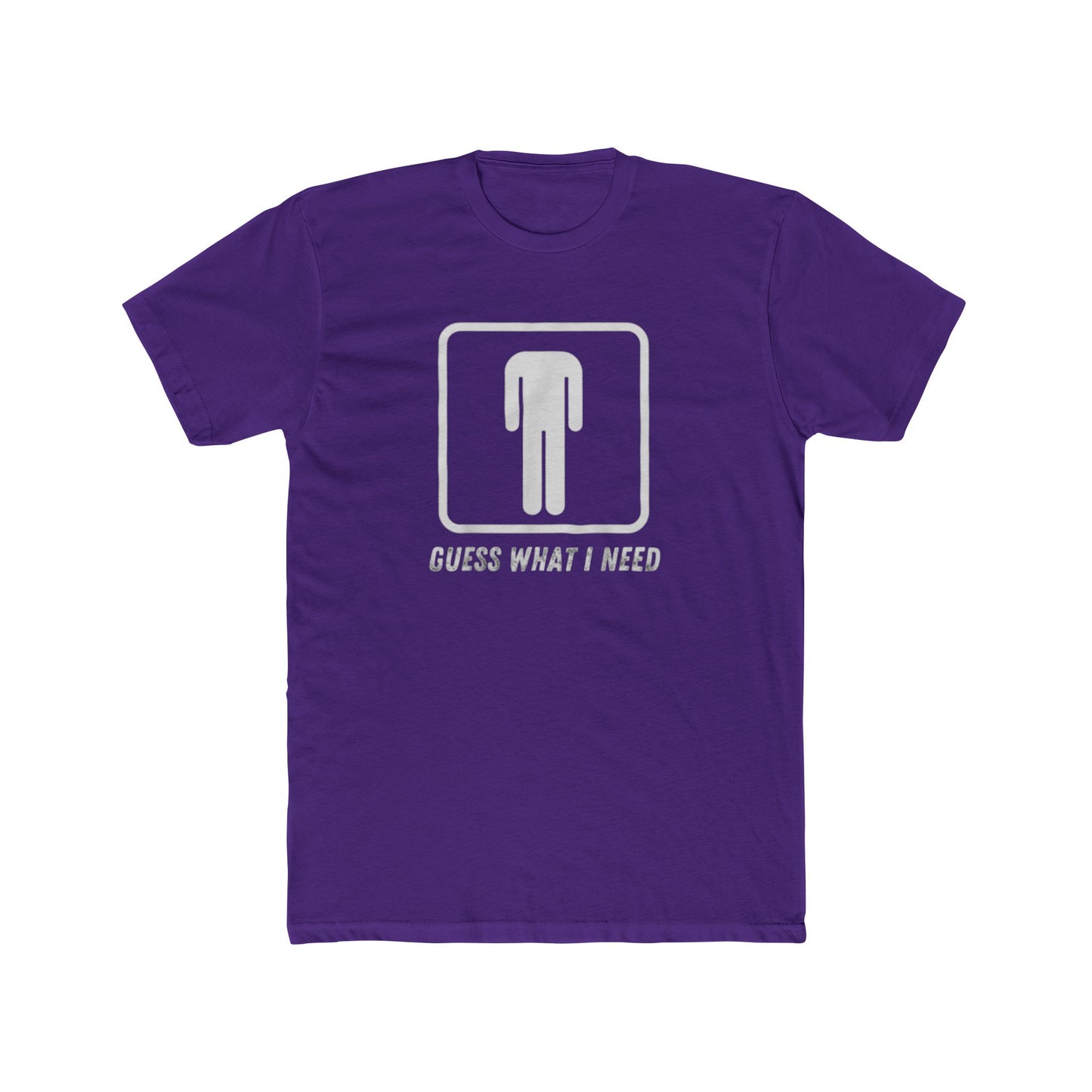 Guess What I Need Tee — Minimal Humorous Graphic T-Shirt