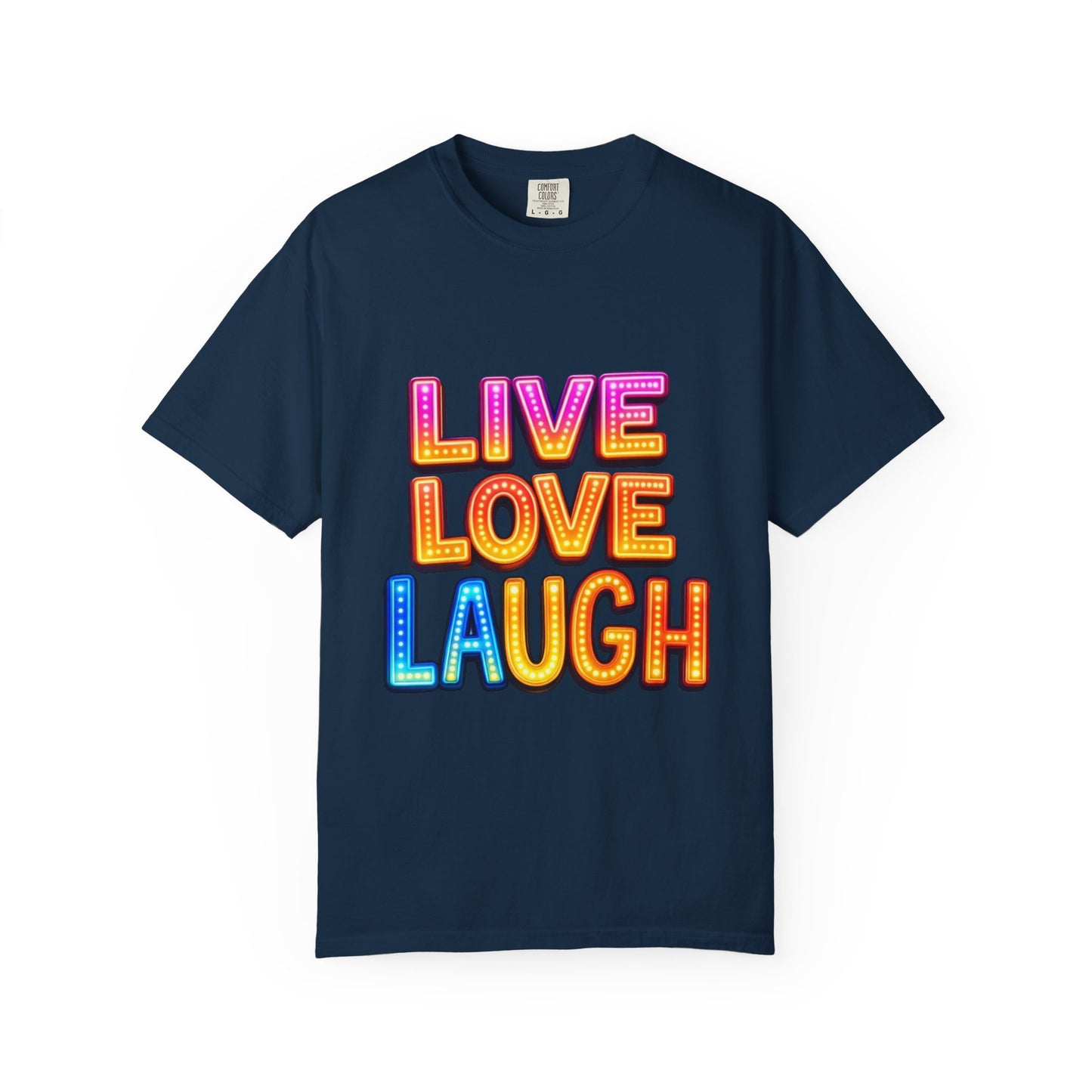 Live Love Laugh Graphic T-Shirt — Colorful Retro Marquee Design